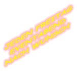 JEDEN FREITAG EVENTABEND NACH WUNSCH